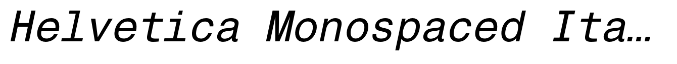 Helvetica Monospaced Italic
